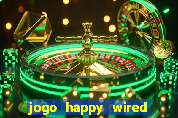 jogo happy wired paga mesmo